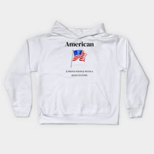 American, Proud People with Rich Culture Kids Hoodie